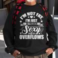 Im Not Fat Just So Sexy It Overflows Sweatshirt Gifts for Old Men