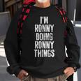 Im Ronny Doing Ronny Things Personalized First Name Sweatshirt Gifts for Old Men