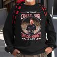 I’M That Crazy Girl Taylor Kinney A Lot Sweatshirt Gifts for Old Men
