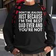 Im The Best Dad And Youre Not Funny Daddy Father Dads Gift Sweatshirt Gifts for Old Men