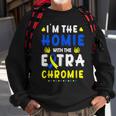 Im The Homie With Extra Chromie Down Syndrome Awareness Day Sweatshirt Gifts for Old Men