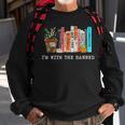 Im With The Banned Books I Read Banned Books Lovers Sweatshirt Gifts for Old Men