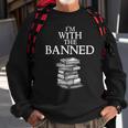 Im With The Banned Books I Read Banned Books Lovers Sweatshirt Gifts for Old Men