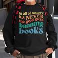 In All History Its Never The Good Guys Banning Books Retro Sweatshirt Gifts for Old Men