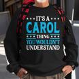 Its A Carol Thing Personal Name Funny Carol Sweatshirt Gifts for Old Men