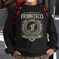 Its A Francisco Thing You Wouldnt Understand Name Vintage Sweatshirt Gifts for Old Men