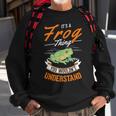 Its A Frog Thing You Wouldnt Understand Frog Sweatshirt Gifts for Old Men