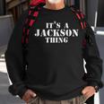 Its A Jackson Thing Funny Vintage Distressed Forename Sweatshirt Gifts for Old Men