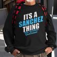 Its A Sanchez Thing You Wouldnt Understand Vintage Surname Sweatshirt Gifts for Old Men