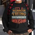 Its A Washington Thing You Wouldnt Understand Sweatshirt Gifts for Old Men
