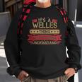 Its A Welles Thing You Wouldnt Understand Welles For Welles Men Women Sweatshirt Graphic Print Unisex Gifts for Old Men
