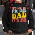 Its Me Hi Im The Dad Its Me For Dad Fathers Day Sweatshirt Gifts for Old Men
