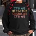 Its Me Hi Im The Problem Its Me Sweatshirt Gifts for Old Men Its Me Hi Im The Problem Its Me Sweatshirt Gifts for Old Men