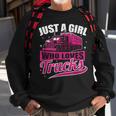 Just A Girl Who Loves Trucks Proud Trucker Girl Sweatshirt Gifts for Old Men