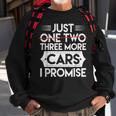 Just One Two Three More Cars I Promise Auto Engine Garage Sweatshirt Gifts for Old Men