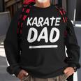 Karate Dad Funny Martial Arts Sports Parent Men Women Sweatshirt Graphic Print Unisex Gifts for Old Men