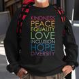 Kindness Peace Equality Love Inclusion Hope Diversity Sweatshirt Gifts for Old Men