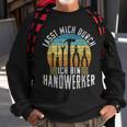 Lasst Mich Durch Ich Bin Handwerker Lustiges Handwerk Sweatshirt Geschenke für alte Männer