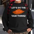Lets Do The Yam Thing Funny Thanksgiving Pun Sweet Potatoes Sweatshirt Gifts for Old Men