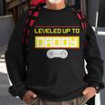 Leveled Up To Daddy Gamer V2 Sweatshirt Gifts for Old Men