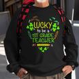 Lucky To Be A 1St Grade Teacher Shamrock St Patricks Day Sweatshirt Gifts for Old Men