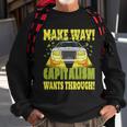 Make Way Capitalism Wants Through Sweatshirt Gifts for Old Men