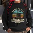 Man Myth Legend Dad Snare Drum Amazing Drummer Gift Sweatshirt Gifts for Old Men
