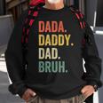 Mens Dada Daddy Dad Bruh Fathers Day Funny Dad Life Vintage Sweatshirt Gifts for Old Men
