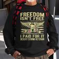 Mens Freedom Isnt Free I Paid For It Proud Desert Storm Veteran Sweatshirt Gifts for Old Men