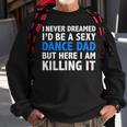 Mens Funny I Never Dreamed Id Be A Sexy Dance Dad Father Gift Sweatshirt Gifts for Old Men