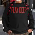 Mens Go Deep Go Deep Sweatshirt Gifts for Old Men