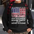 Mens Hands Are Dirty But My Money Is Clean American Flag Welder Sweatshirt Gifts for Old Men