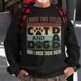 Mens I Have Two Titles Dog Dad And Cat Dad And I Rock Them Both V2 Sweatshirt Gifts for Old Men