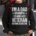 Mens Im A Dad Grandpa And A Veteran Nothing Scares Me Distressed Sweatshirt Gifts for Old Men