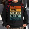 Mens Its A Georg Thing - Georg Name Personalized Sweatshirt Gifts for Old Men