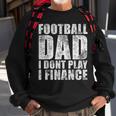 Mens Vintage Football Dad I Dont Play I Finance Sweatshirt Gifts for Old Men