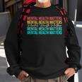 Mental Health Matters Awareness Month Mental Health Sweatshirt Gifts for Old Men