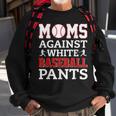 Moms Against White Baseball Pants Funny Baseball Mom Women Sweatshirt Gifts for Old Men