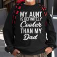 My Aunt Is Definitely Cooler Than My Dad Girl Boy Aunt Love Sweatshirt Gifts for Old Men