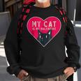 My Cat Is My Valentine Kitten Lover Heart Valentines Day V2 Sweatshirt Gifts for Old Men