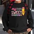 My Class Is Full Of Sweetheart Funny Valentines Day Teacher Sweatshirt Gifts for Old Men