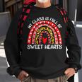 My Class Is Full Of Sweethearts Rainbow Valentines Day Women Sweatshirt Gifts for Old Men