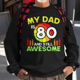 My Dad Is 80 And Still Awesome Vintage 80Th Birthday Father Sweatshirt Gifts for Old Men