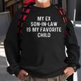 My Ex Son In Law Is My Favorite Child Funny Ex-Son-In-Law Sweatshirt Gifts for Old Men