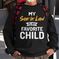 My Son-In-Law Is My Favorite Child Sweatshirt Gifts for Old Men
