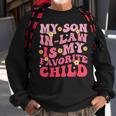 My Son In Law Is My Favrite Child Groovy Sweatshirt Gifts for Old Men
