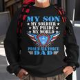 My Son My Soldier My Pride My World Proud Air Force Dad Gift Gift For Mens Sweatshirt Gifts for Old Men
