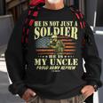My Uncle Is A Soldier Hero Proud Army Nephew Military Family Sweatshirt Gifts for Old Men