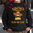 Nacho Average Son-In-Law Mexican Dish Husband Cinco De Mayo Sweatshirt Gifts for Old Men