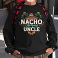 Nacho Average Uncle Cinco De Mayo Mexican Matching Family Gift For Mens Sweatshirt Gifts for Old Men